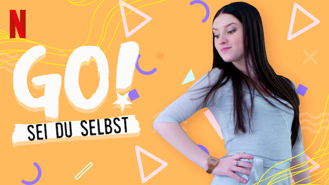 Wann Kommt Go Sei Du Selbst Staffel 3 Auf Netflix GO! Sei du selbst (2019) - Netflix | Flixable